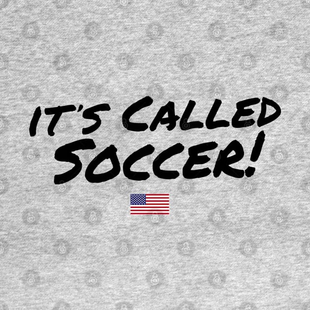 It's Called Soccer - USA by TextTees